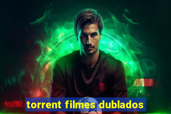 torrent filmes dublados